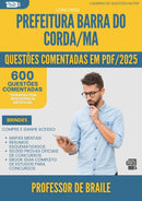 600 Questões Comentadas para Concurso Professor De Braile da Prefeitura Barra Do Corda Ma 2025 - 600 Questões
