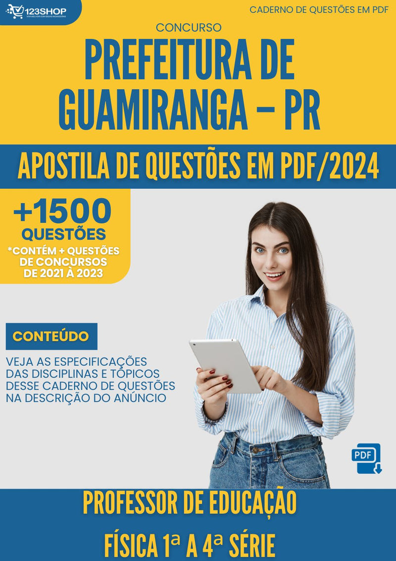 Apostila de Questões para Concurso da Prefeitura de Guamiranga/PR 2024 Professor de Educação Física 1ª a 4ª Série&nbsp;- Mais de 1.500 Questões Gabaritadas | loja123shop