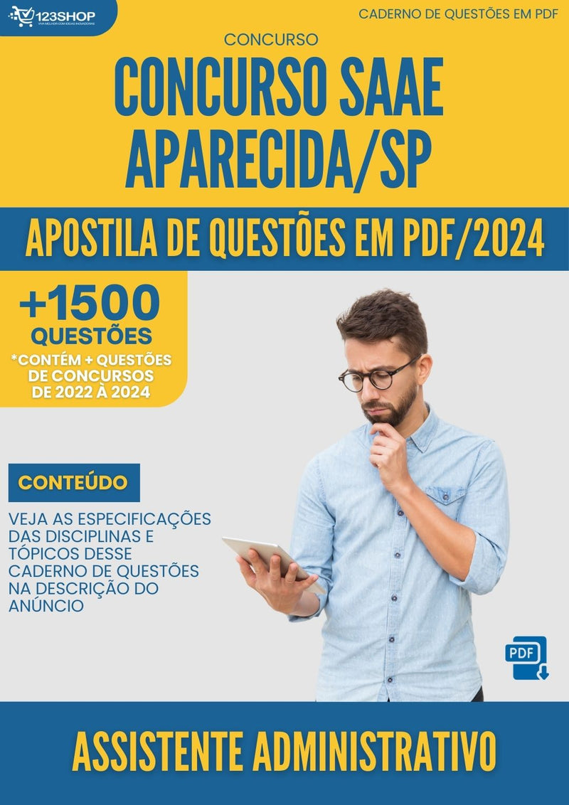 Apostila de Questões para Concurso Assistente Administrativo SAAE Aparecida SP 2024 - Mais de 1.500 Questões