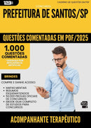 1000 Questões Comentadas para Concurso Acompanhante Terapeutico Prefeitura De da Prefeitura Santos Sp 2025 - 1000 Questões