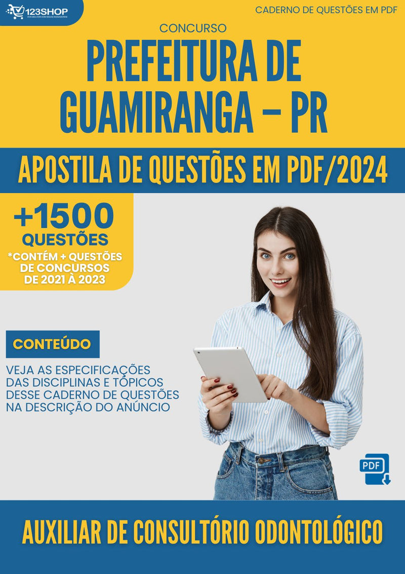 Apostila de Questões para Concurso da Prefeitura de Guamiranga/PR 2024 Auxiliar de Consultório Odontológico- Mais de 1.500 Questões Gabaritadas | loja123shop