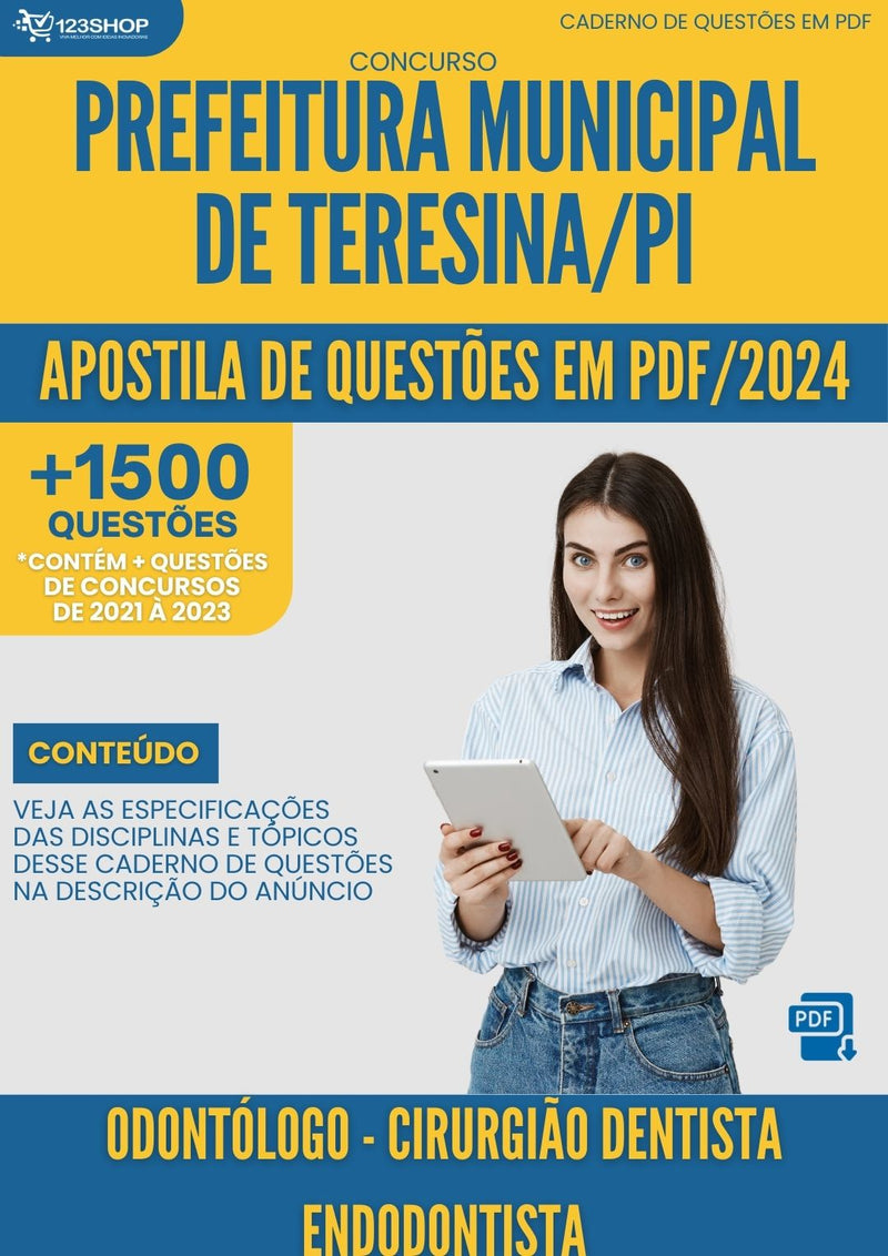 Apostila de Questões para Concurso da Prefeitura Municipal de Teresina/PI 2024 Odontólogo - Cirurgião Dentista Endodontista -&nbsp;Mais de 1.500 Questões Gabaritadas | loja123shop