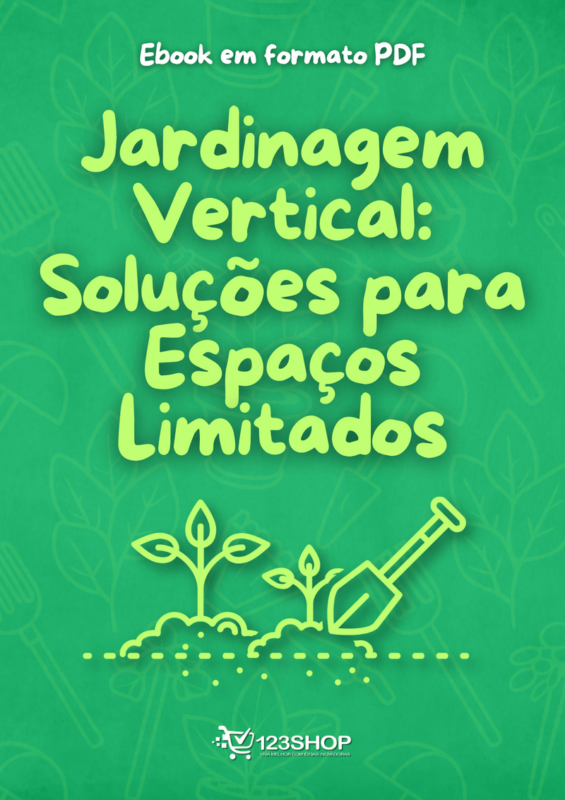 Ebook Jardinagem Vertical: Soluções Para Espaços Limitados | loja123shop