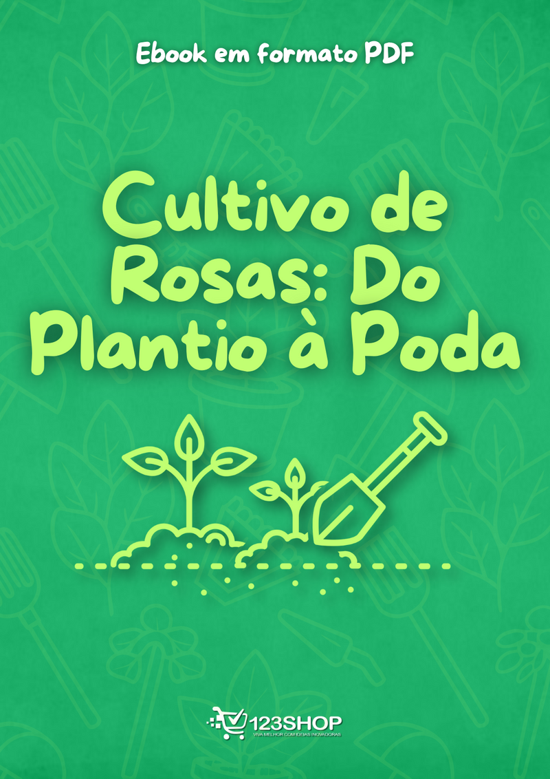 Ebook Cultivo De Rosas: Do Plantio À Poda | loja123shop