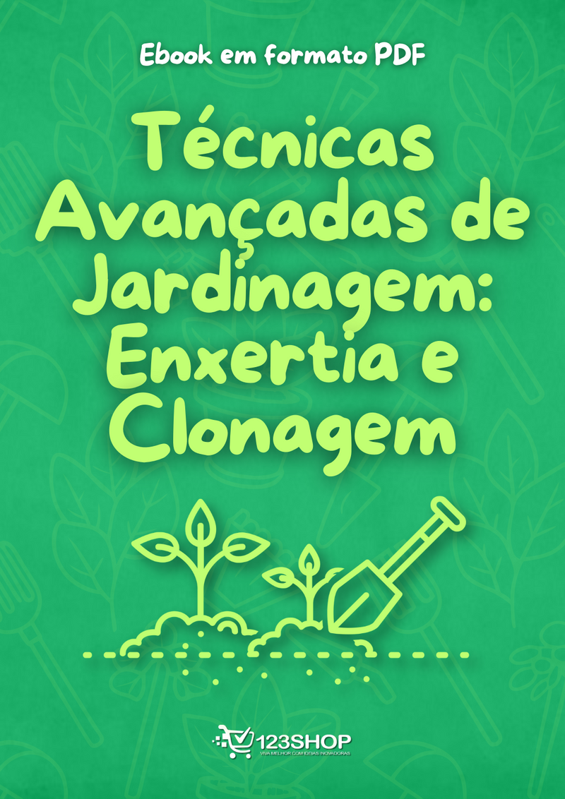 Ebook Técnicas Avançadas De Jardinagem: Enxertia E Clonagem | loja123shop