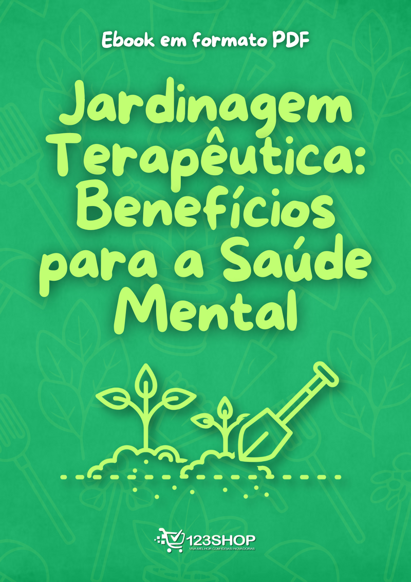 Ebook Jardinagem Terapêutica: Benefícios Para A Saúde Mental | loja123shop