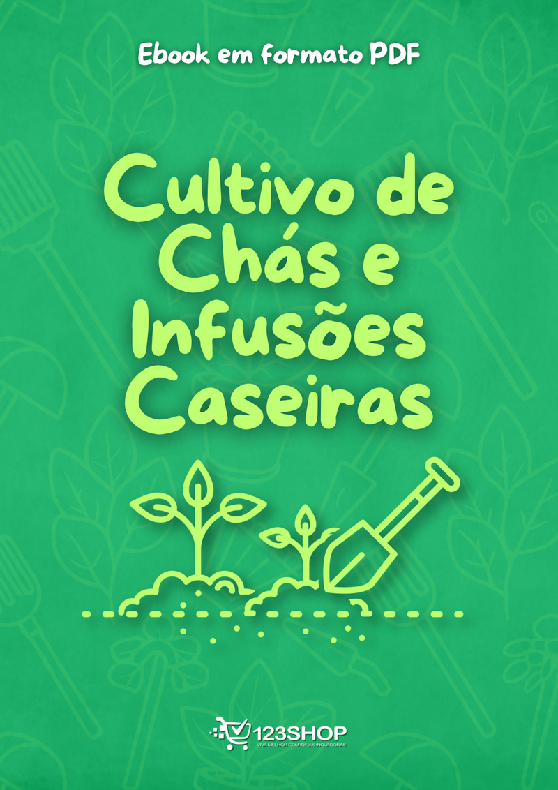 Ebook Cultivo De Chás E Infusões Caseiras | loja123shop