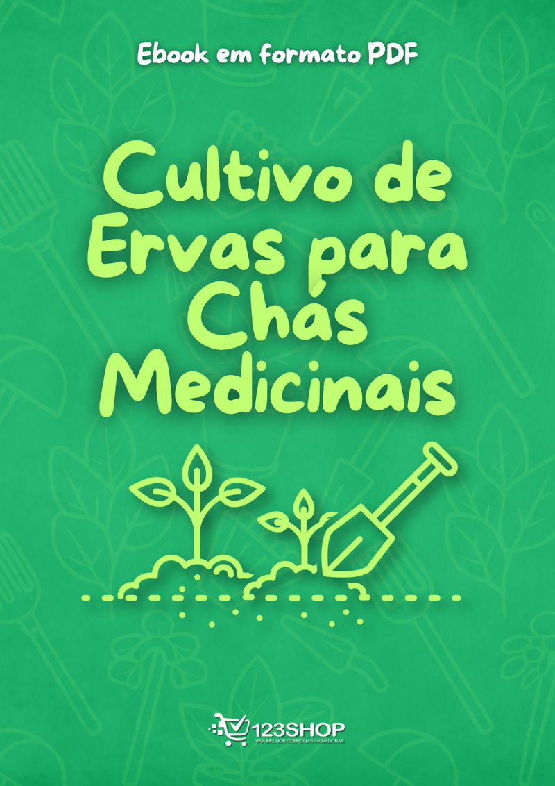 Ebook Cultivo De Ervas Para Chás Medicinais | loja123shop