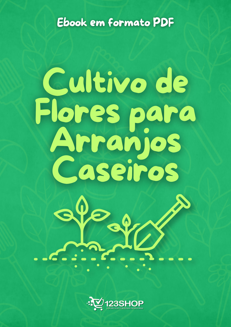 Ebook Cultivo De Flores Para Arranjos Caseiros | loja123shop