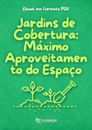 Ebook Jardins De Cobertura: Máximo Aproveitamento Do Espaço | loja123shop