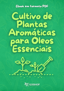 Ebook Cultivo De Plantas Aromáticas Para Óleos Essenciais | loja123shop