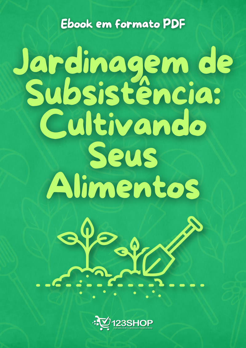 Ebook Jardinagem De Subsistência: Cultivando Seus Alimentos | loja123shop