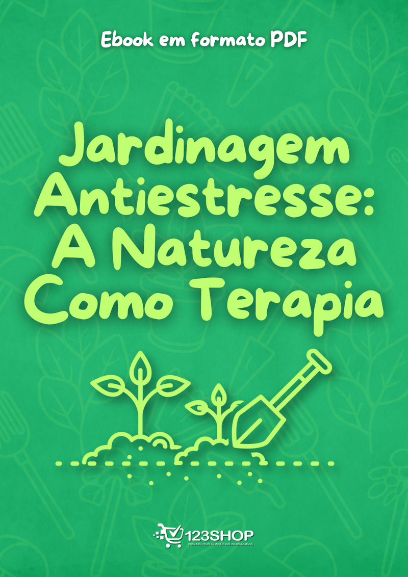 Ebook Jardinagem Antiestresse: A Natureza Como Terapia | loja123shop