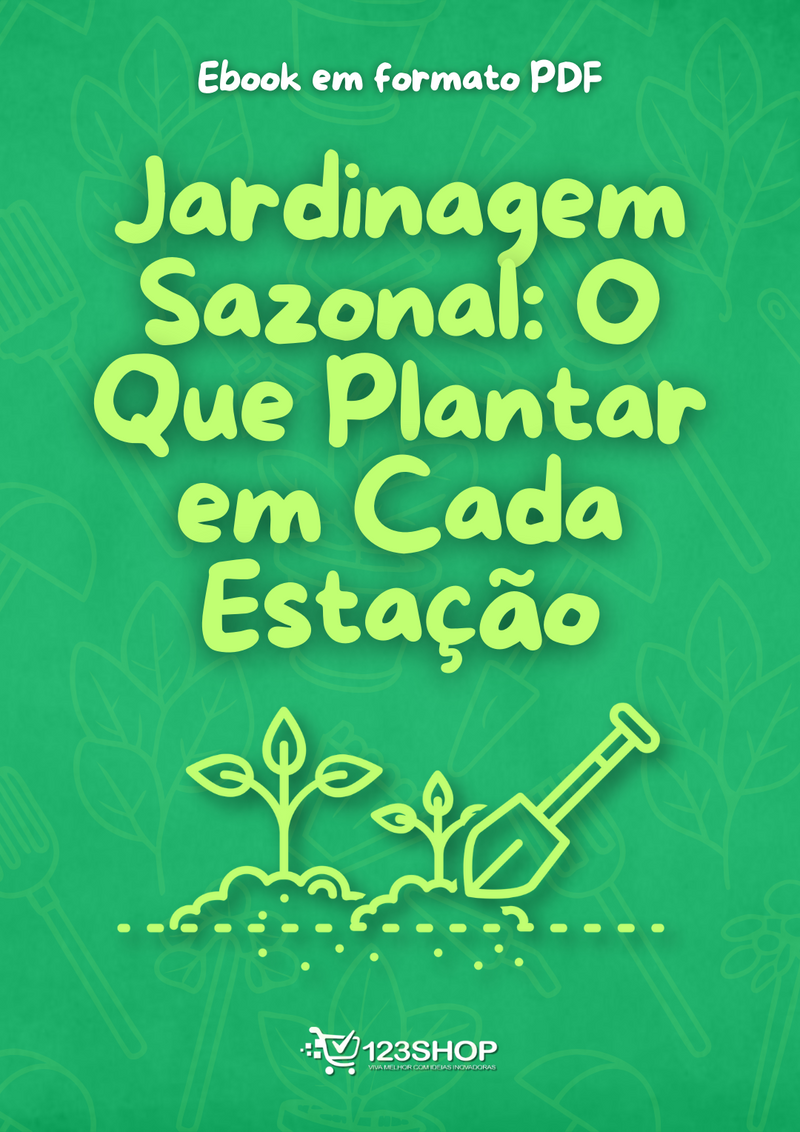 Ebook Jardinagem Sazonal: O Que Plantar Em Cada Estação | loja123shop