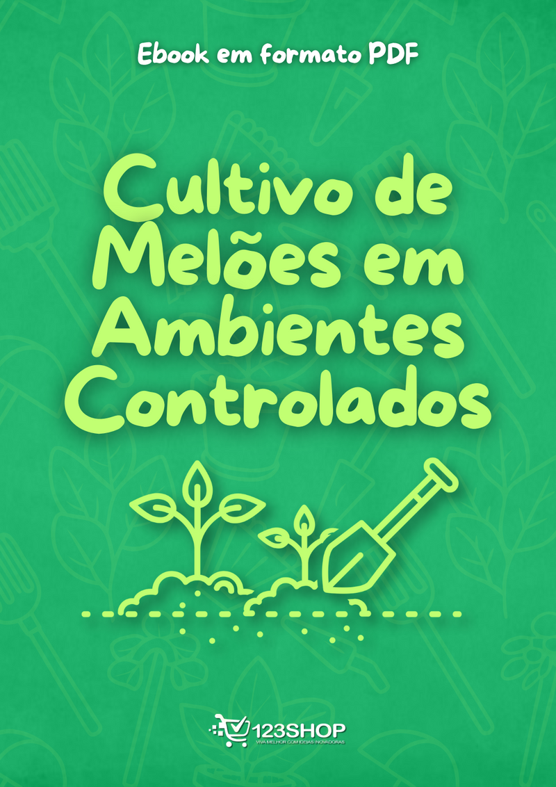 Ebook Cultivo De Melões Em Ambientes Controlados | loja123shop