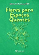 Ebook Flores Para Espaços Quentes | loja123shop