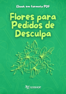 Ebook Flores Para Pedidos De Desculpa | loja123shop
