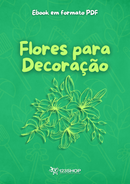 Ebook Flores Para Decoração | loja123shop