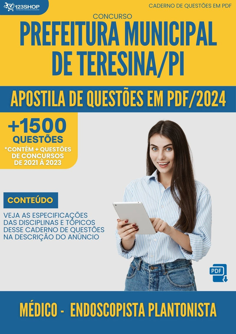 Apostila de Questões para Concurso da Prefeitura Municipal de Teresina/PI 2024 Médico - Endoscopista Plantonista -&nbsp;Mais de 1.500 Questões Gabaritadas | loja123shop