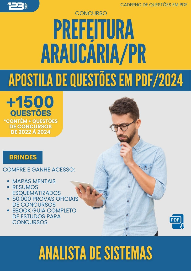 Apostila de Questões para Concurso Analista De Sistemas da Prefeitura Araucaria Pr 2024 - Mais de 1.500 Questões