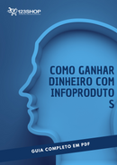 Ebook Como Ganhar Dinheiro Com Infoprodutos | loja123shop