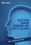 Ebook Guia Para Ganhar Dinheiro Com Arte E Cultura | loja123shop