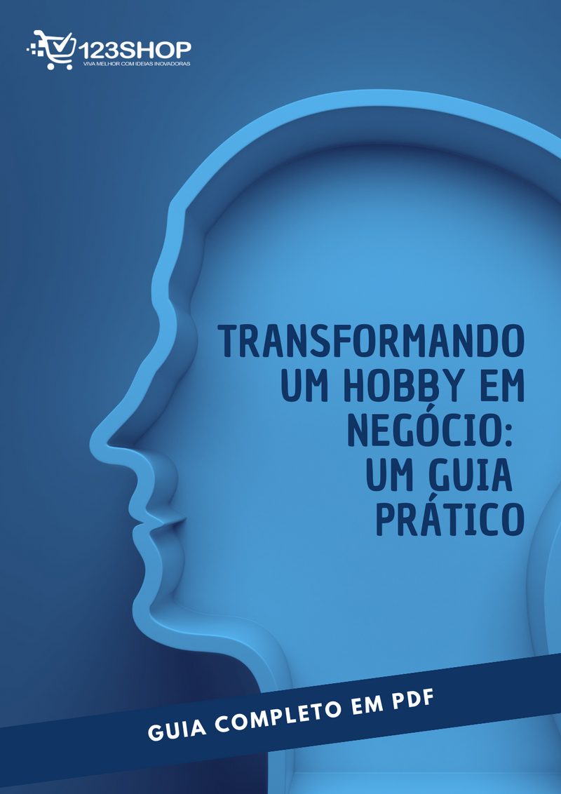 Ebook Transformando Um Hobby Em Negócio: Um Guia Prático | loja123shop