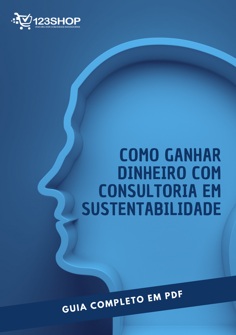 Ebook Como Ganhar Dinheiro Com Consultoria Em Sustentabilidade | loja123shop