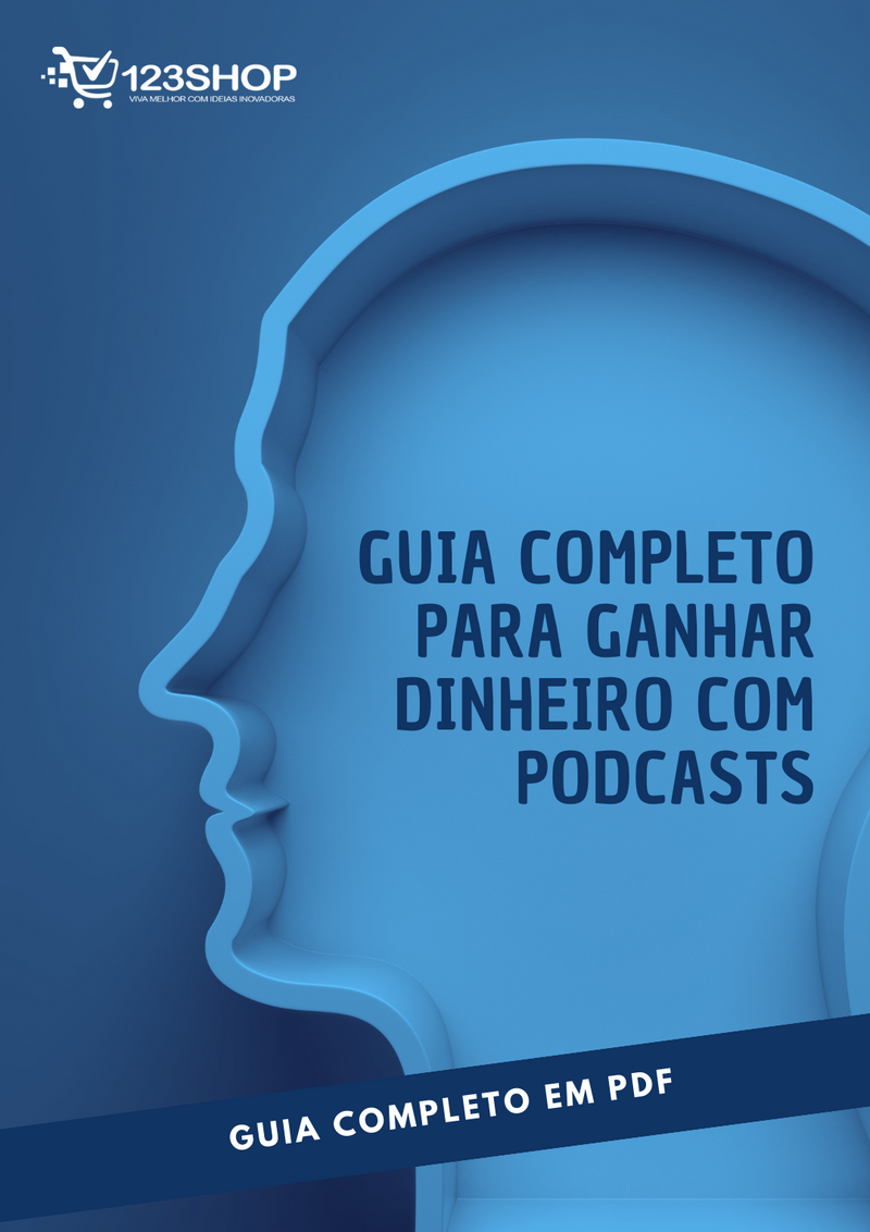 Ebook Guia Completo Para Ganhar Dinheiro Com Podcasts | loja123shop