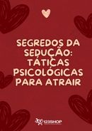 Ebook Segredos Da Sedução: Táticas Psicológicas Para Atrair | loja123shop
