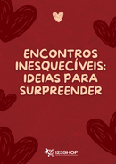 Ebook Encontros Inesquecíveis: Ideias Para Surpreender | loja123shop