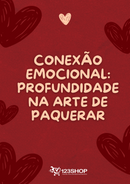 Ebook Conexão Emocional: Profundidade Na Arte De Paquerar | loja123shop