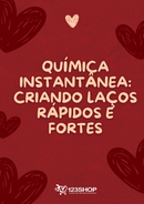Ebook Química Instantânea: Criando Laços Rápidos E Fortes | loja123shop