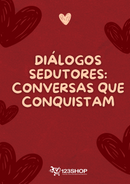 Ebook Diálogos Sedutores: Conversas Que Conquistam | loja123shop