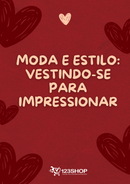 Ebook Moda E Estilo: Vestindo-Se Para Impressionar | loja123shop