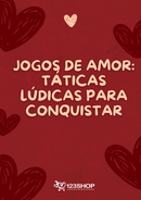 Ebook Jogos De Amor: Táticas Lúdicas Para Conquistar | loja123shop