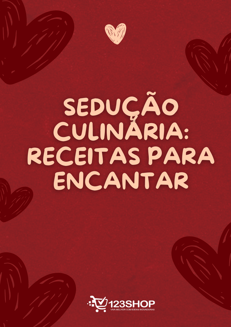 Ebook Sedução Culinária: Receitas Para Encantar | loja123shop