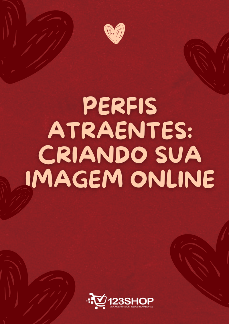 Ebook Perfis Atraentes: Criando Sua Imagem Online | loja123shop