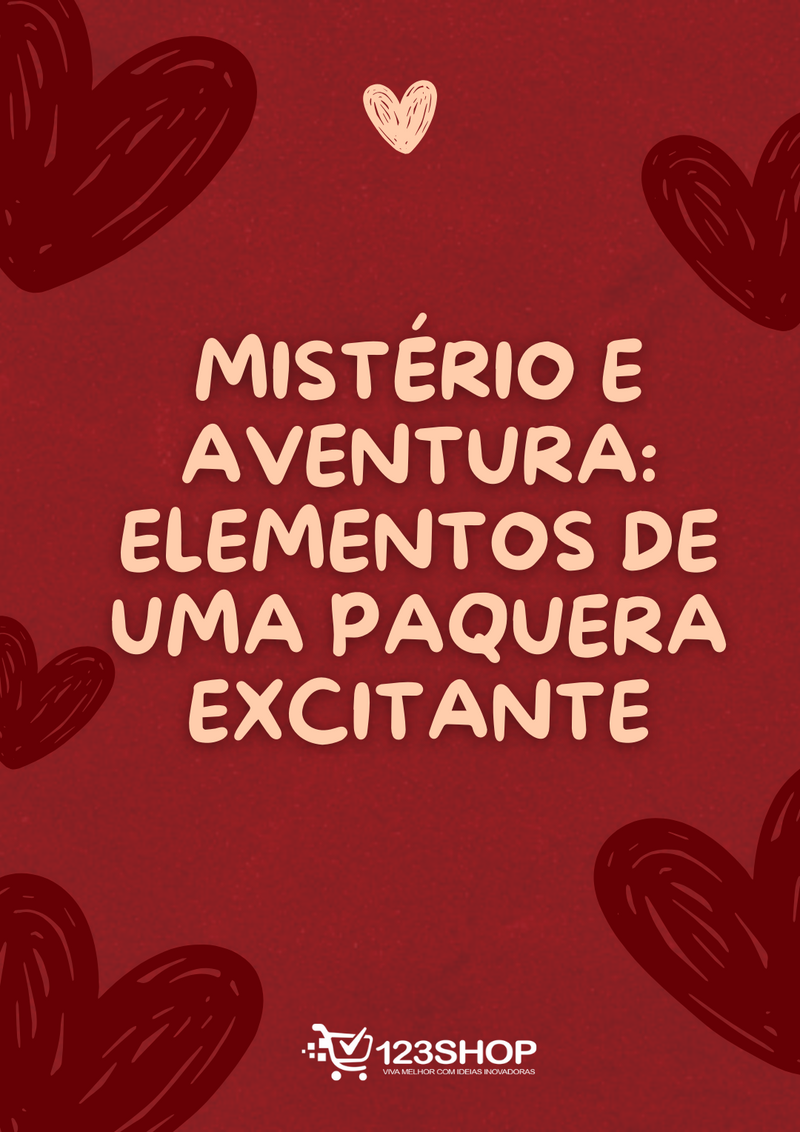 Ebook Mistério E Aventura: Elementos De Uma Paquera Excitante | loja123shop