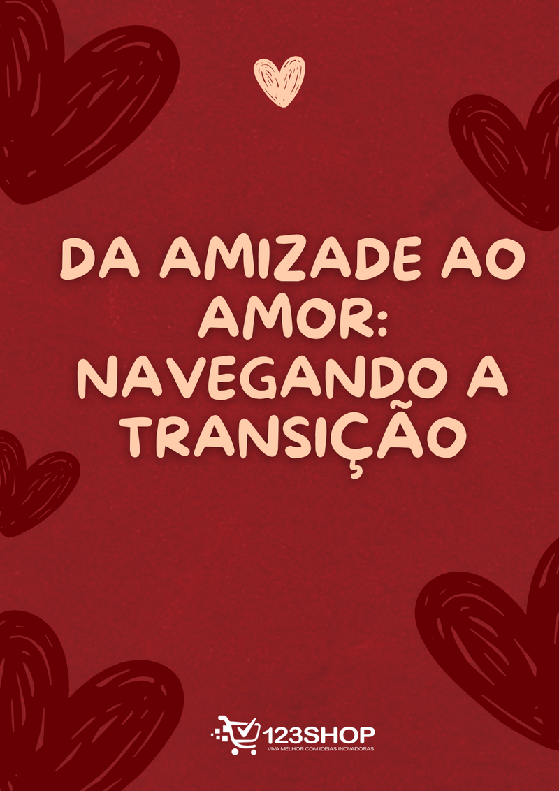 Ebook Da Amizade Ao Amor: Navegando A Transição | loja123shop