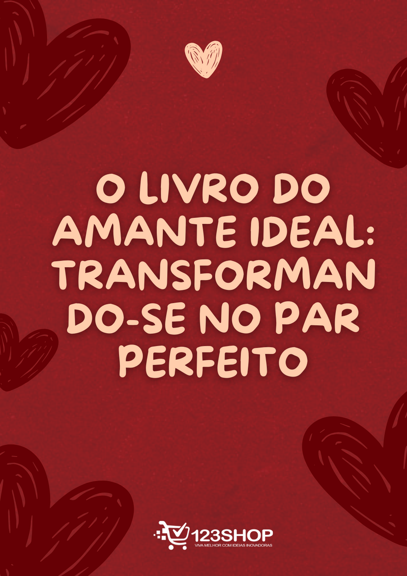 Ebook O Livro Do Amante Ideal: Transformando-Se No Par Perfeito | loja123shop