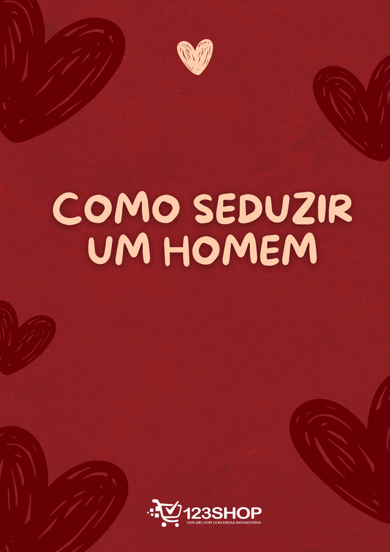 Ebook Como Seduzir Um Homem | loja123shop