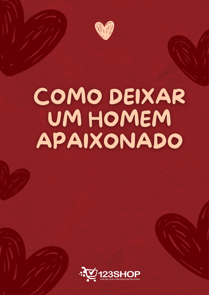 Ebook Como Deixar Um Homem Apaixonado | loja123shop