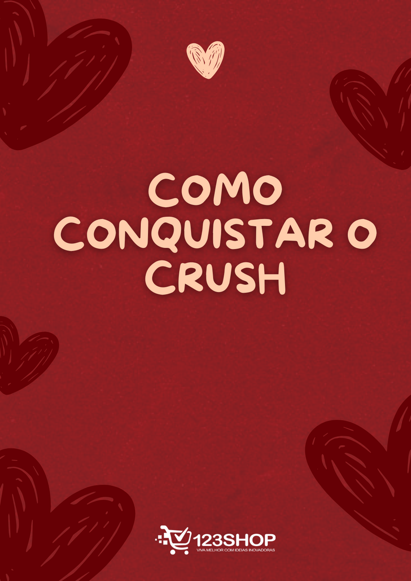 Ebook Como Conquistar O Crush | loja123shop