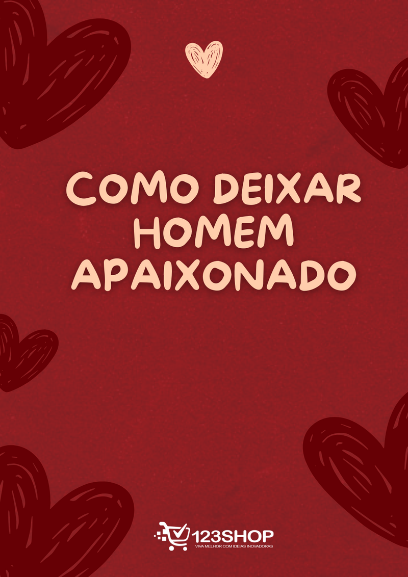 Ebook Como Deixar Homem Apaixonado | loja123shop