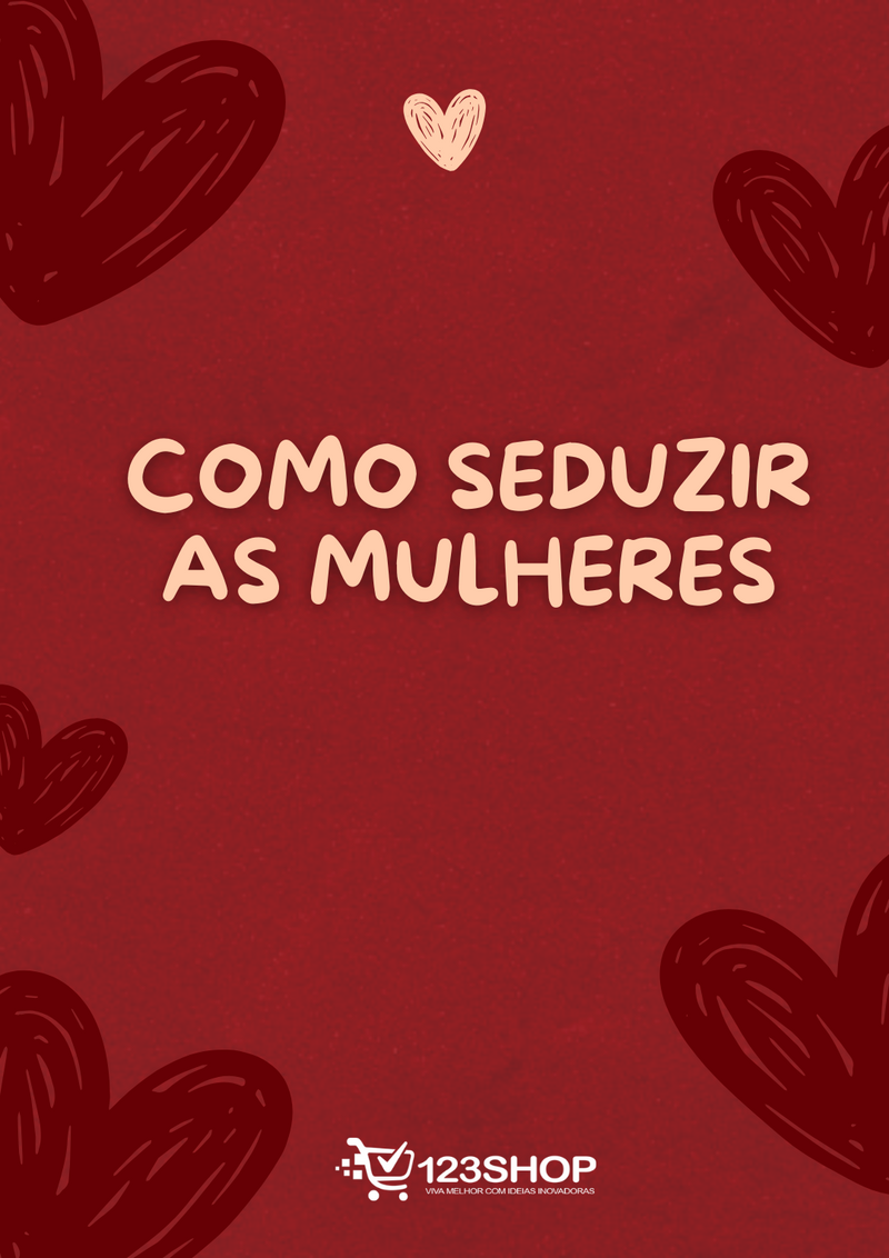 Ebook Como Seduzir As Mulheres | loja123shop