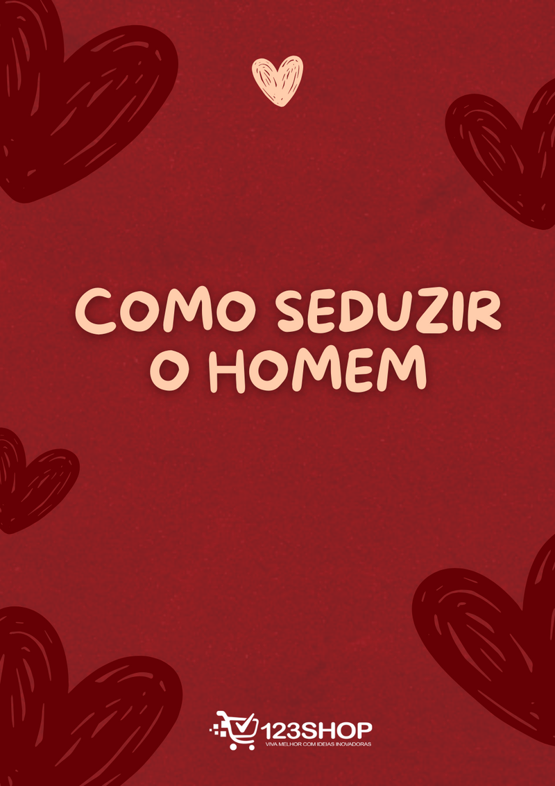 Ebook Como Seduzir O Homem | loja123shop