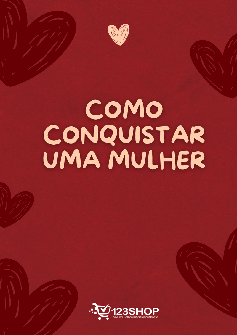 Ebook Como Conquistar Uma Mulher | loja123shop