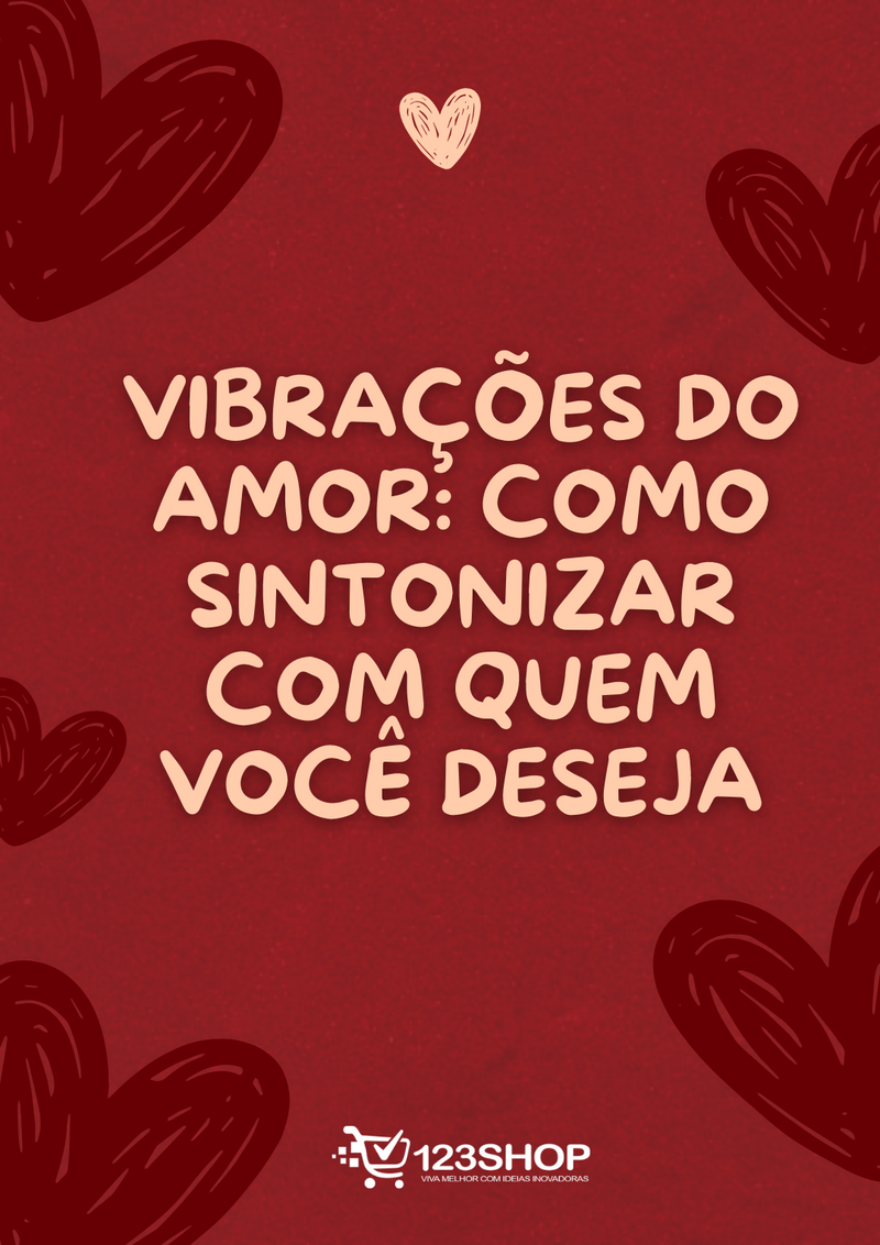 Ebook Vibrações Do Amor: Como Sintonizar Com Quem Você Deseja | loja123shop