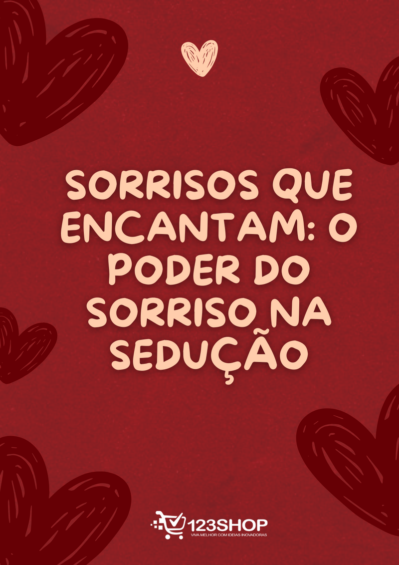 Ebook Sorrisos Que Encantam: O Poder Do Sorriso Na Sedução | loja123shop